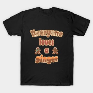 Everyone loves a ginger T-Shirt